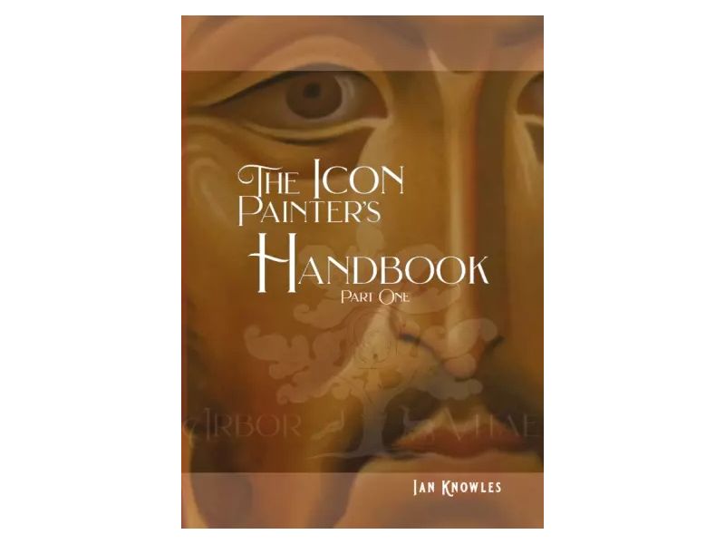 The Icon Painter's Handbook, by  Ian Knowles