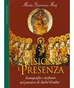 Visione e presenza - iconografia e teofania nel pensiero di Andr Grabar