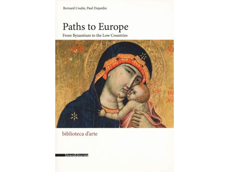 Paths to Europe - From Byzantium to the Low Countries
