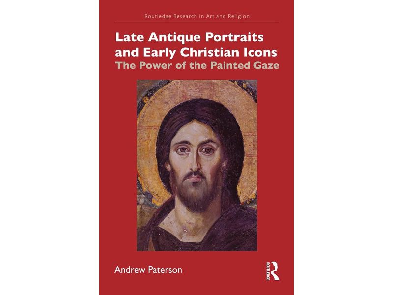 Late Antique Portraits and Early Christian Icons The Power of the Painted Gaze
