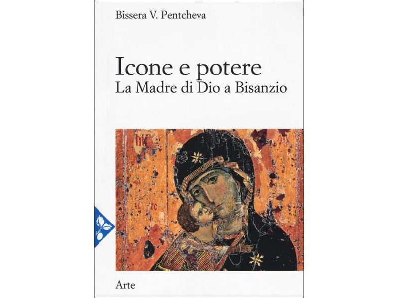 Icone e potere. La Madre di Dio a Bisanzio pg.337