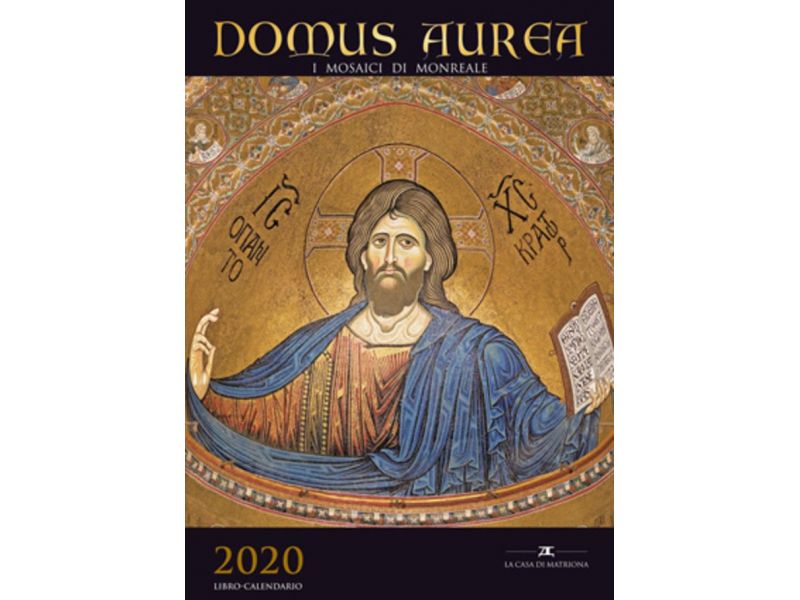 Calendario 2020. Domus Aurea. I mosaici di Monreale
