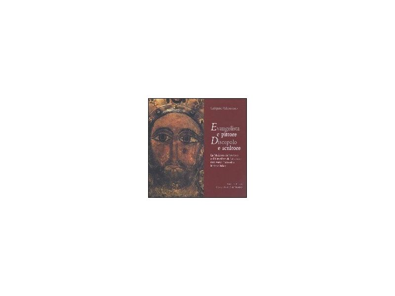 Evangelista e pittore. Discepolo e scultore. La Madonna di San Luca e il crocifisso