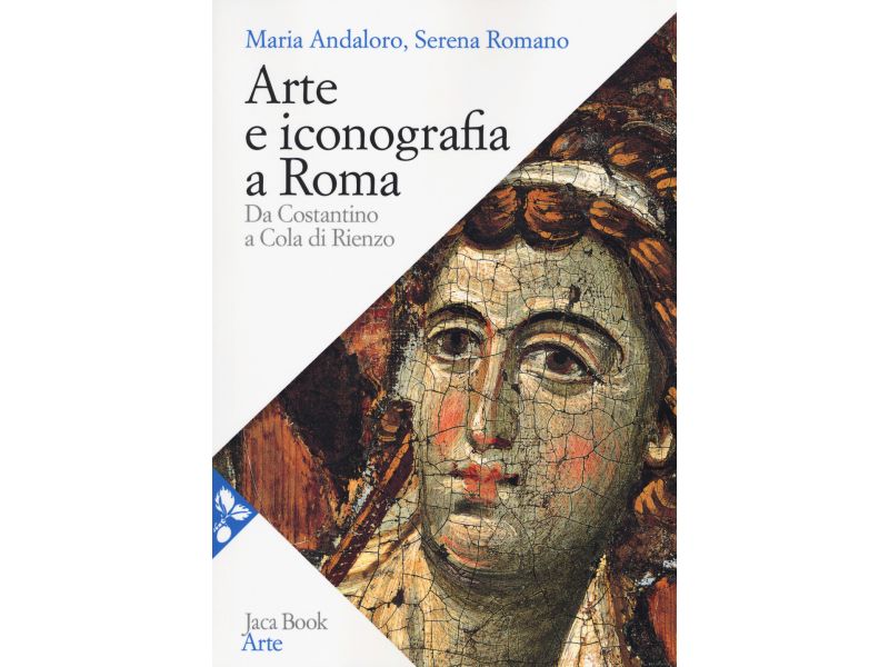 Arte e iconografia a Roma. Da Costantino a Cola di Rienzo