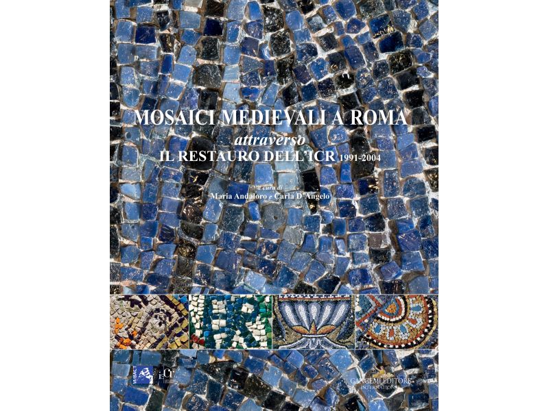 Mosaici medievali a Roma attraverso il restauro dell'ICR 1991-2004