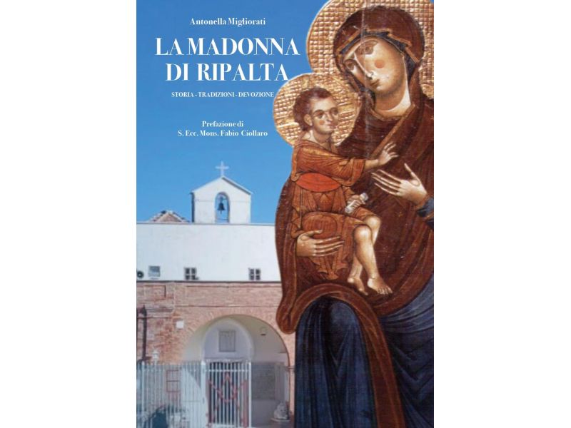 La Madonna di Ripalta. Storia, tradizioni, devozioni