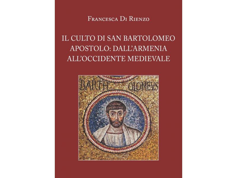 Il culto di San Bartolomeo Apostolo: dall'Armenia all'Occidente medievale