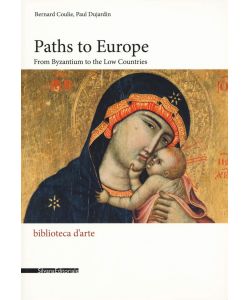 Paths to Europe - From Byzantium to the Low Countries
