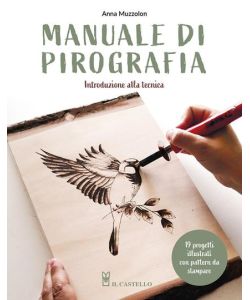 Manuale di pirografia. Introduzione alla tecnica. Con QR Code