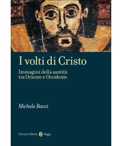 I volti di Cristo. Immagini della santit tra Oriente e Occidente.