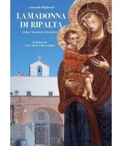 La Madonna di Ripalta. Storia, tradizioni, devozioni